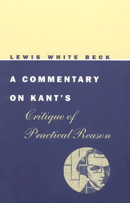 A Commentary on Kant's Critique of Practical Reason - Paperback