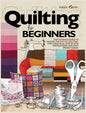 Quilting For Beginners: The Ultimate Guide to Master the Art of Quilting, with Practical Step-by-Step Instructions and Easy Project Ideas - Hardcover