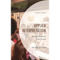 Applied Interpretation: Putting Research into Action - Hardcover