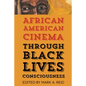 African American Cinema Through Black Lives Consciousness - Paperback
