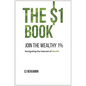 The $1 Book - Join the Wealthy 1%: Navigating the Internet of Wealth - Paperback