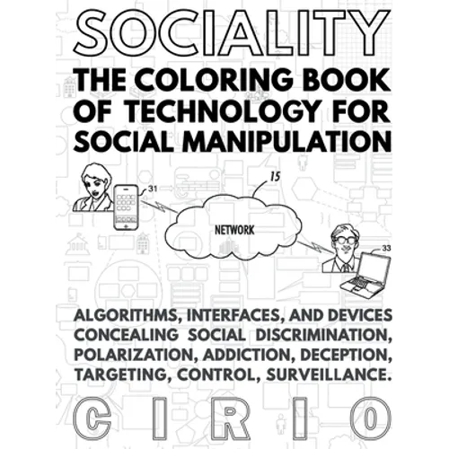 SOCIALITY, the Coloring Book of Technology for Social Manipulation - Paperback
