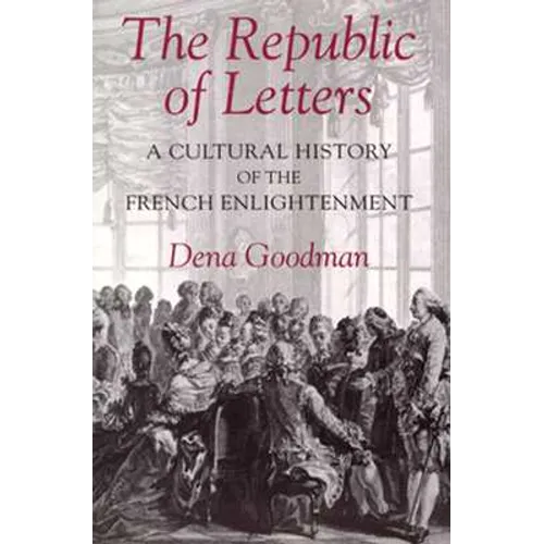 The Republic of Letters: A Cultural History of the French Enlightenment - Paperback