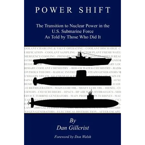 Power Shift: The Transition to Nuclear Power in the U.S. Submarine Force As Told by Those Who Did It - Paperback