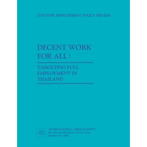 Decent work for all. Targeting full employment in Thailand - Paperback