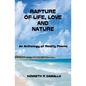 Rapture of Life, Love & Nature: An Anthology of Reality Poems - Paperback
