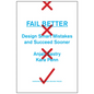 Fail Better: Design Smart Mistakes and Succeed Sooner - Hardcover