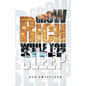 Grow Rich While You Sleep - Paperback