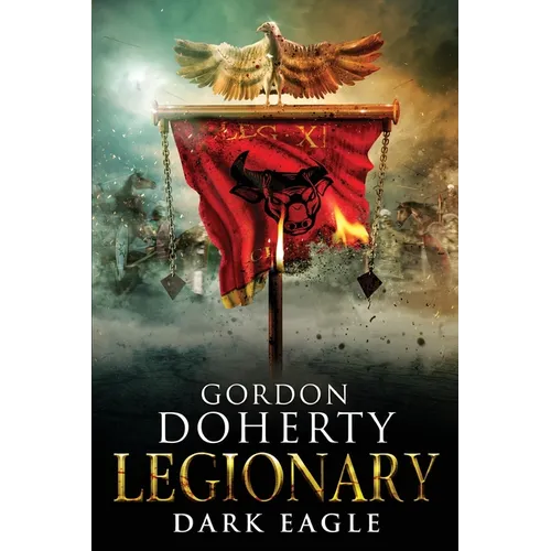 Legionary: Dark Eagle - Paperback
