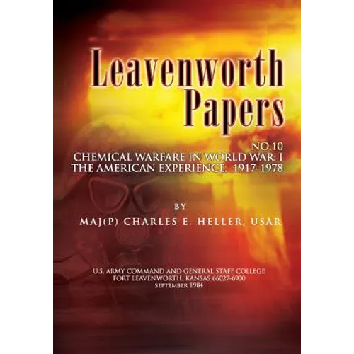 Leavenworth Papers, Chmical Warfare in World War I: The American Experience, 1917-1918 - Paperback