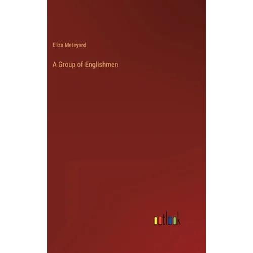 A Group of Englishmen - Hardcover