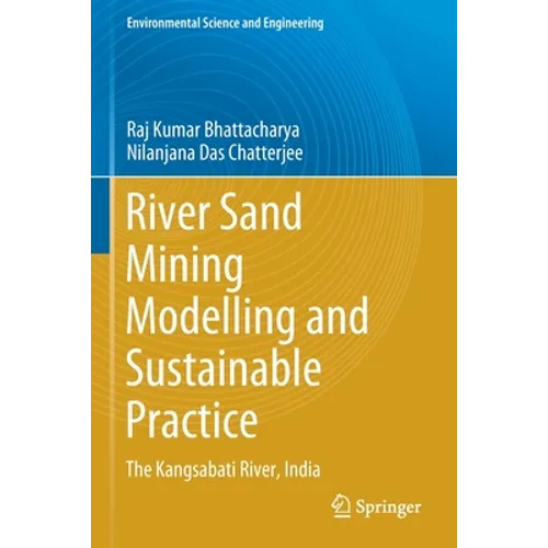 River Sand Mining Modelling and Sustainable Practice: The Kangsabati River, India - Paperback