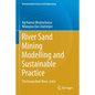 River Sand Mining Modelling and Sustainable Practice: The Kangsabati River, India - Paperback