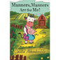 Manners, Manners Are for Me! - Hardcover