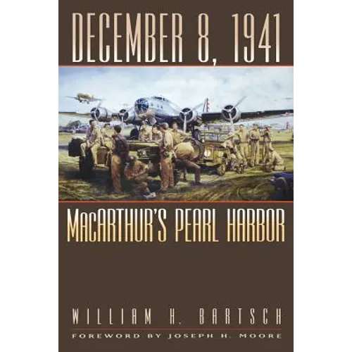 December 8, 1941: Macarthur's Pearl Harbor Volume 87 - Paperback