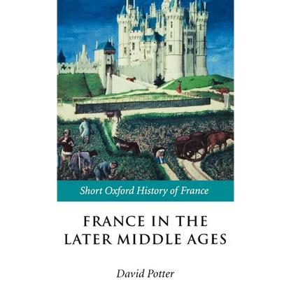 France in the Later Middle Ages 1200-1500 - Hardcover