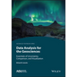 Data Analysis for the Geosciences: Essentials of Uncertainty, Comparison, and Visualization - Paperback