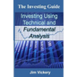 The Investing Guide: Investing Using Technical and Fundamental Analysis - Paperback
