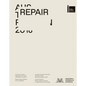 Repair: Australian Pavilion, 16th International Architecture Exhibition, La Biennale Di Venezia 2018 - Hardcover
