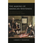 The Making of American Whiteness: The Formation of Race in Seventeenth-Century Virginia - Hardcover