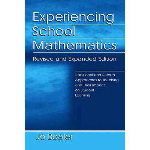 Experiencing School Mathematics: Traditional and Reform Approaches To Teaching and Their Impact on Student Learning, Revised and Expanded Edition - Paperback