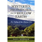 Mysteries, Prophecies, and the Hollow Earth - Paperback
