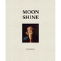 Moon Shine: Photographs of the Cumberland Plateau - Hardcover