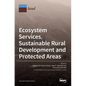 Ecosystem Services, Sustainable Rural Development and Protected Areas - Hardcover