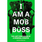 I Am a Mob Boss: The Last Confession of a Criminal Kingpin - Paperback