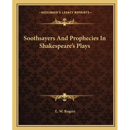 Soothsayers and Prophecies in Shakespeare's Plays - Paperback