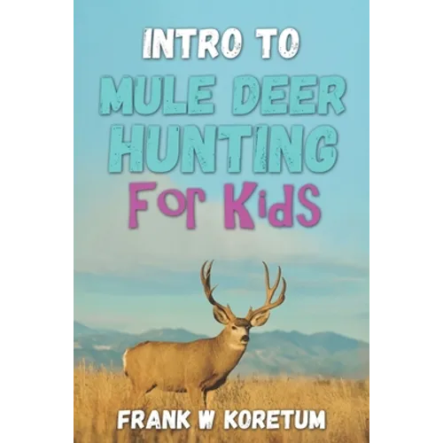 Intro to Mule Deer Hunting for Kids - Paperback