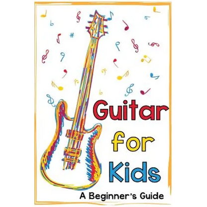 Guitar for Kids: A Beginner's Guide - Paperback