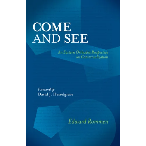 Come and See: An Eastern Orthodox Perspective on Contextualization - Paperback