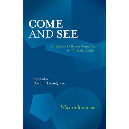 Come and See: An Eastern Orthodox Perspective on Contextualization - Paperback