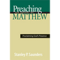 Preaching the Gospel of Matthew: Proclaiming God's Presence - Paperback