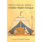 Theological Issues in Christian-Muslim Dialogue - Paperback