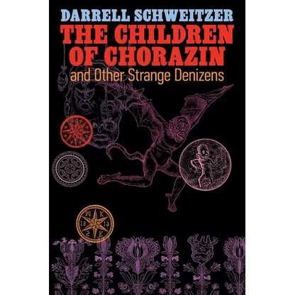 The Children of Chorazin and Other Strange Denizens - Paperback
