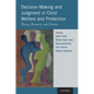 Decision-Making and Judgment in Child Welfare and Protection: Theory, Research, and Practice - Hardcover