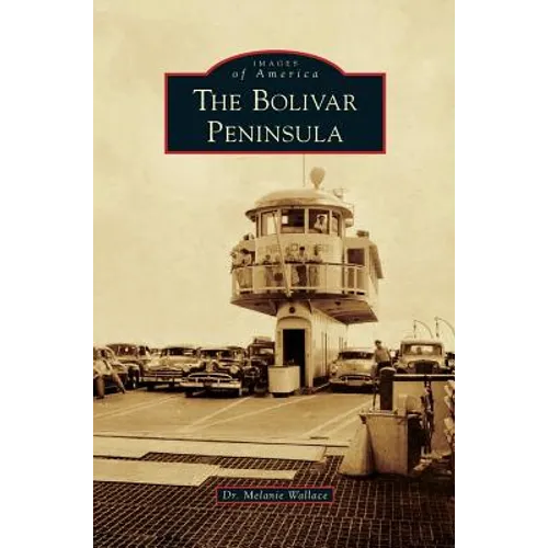 Bolivar Peninsula - Hardcover