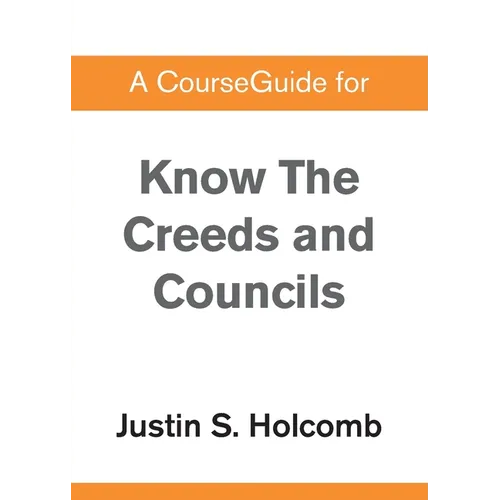 A CourseGuide for Know the Creeds and Councils - Paperback