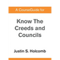 A CourseGuide for Know the Creeds and Councils - Paperback
