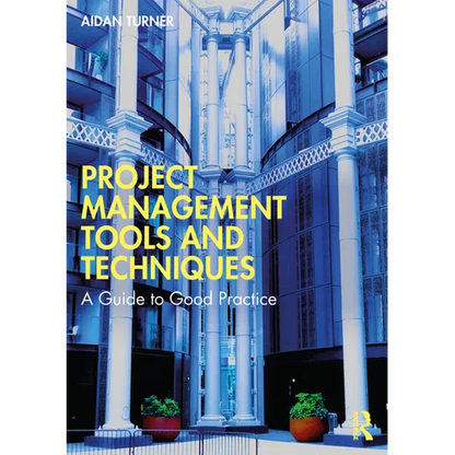 Project Management Tools and Techniques: A Guide to Good Practice - Paperback