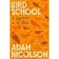 Bird School: A Beginner in the Wood - Hardcover