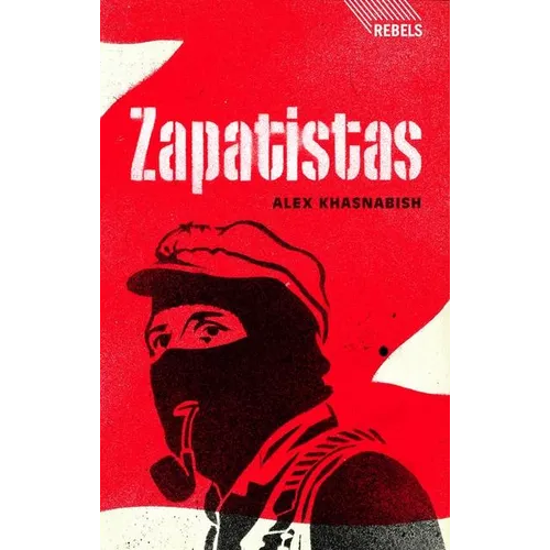 Zapatistas: Rebellion from the Grassroots to the Global - Paperback
