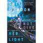The Moon Shall Not Give Her Light - Paperback