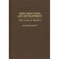 Debt Reduction and Development: The Case of Mexico - Hardcover