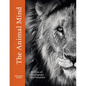 The Animal Mind: Profiles of Intelligence and Emotion - Hardcover