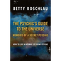The Psychic's Guide to the Universe: Memoirs of a Secret Psychic - Paperback