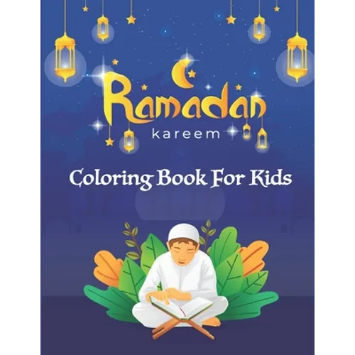 Ramadan Kareem Coloring Book For Kids: A fun educational islamic coloring book - Paperback