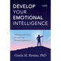 Develop Your Emotional Intelligence: Techniques and Tools for Achieving Personal Fulfillment - Paperback